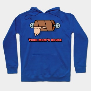 Your Mom's House Funny Dirty Humor Hoodie